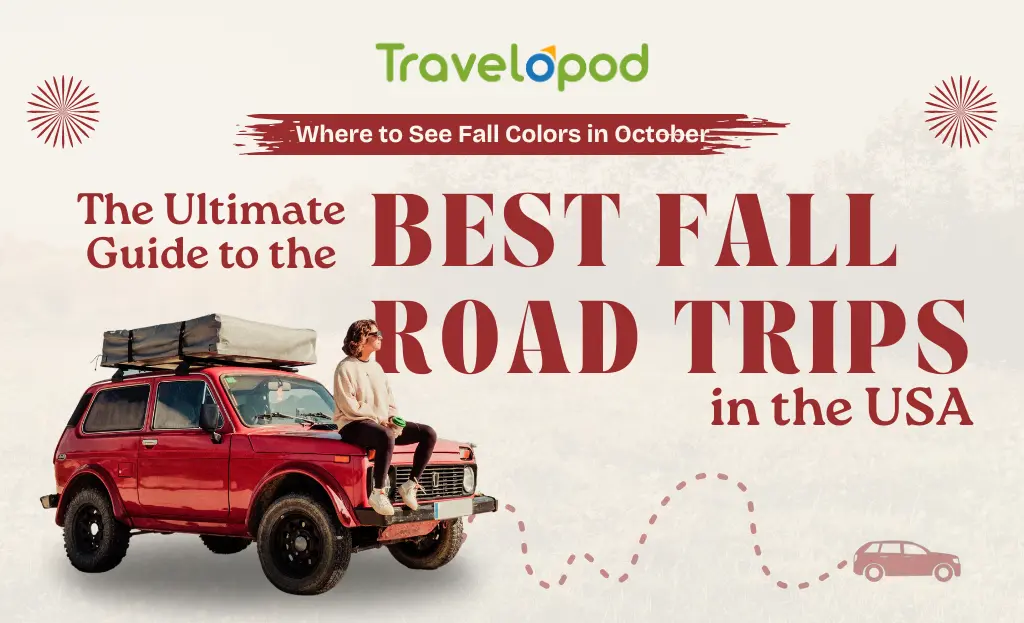 Where to See Fall Colors in October: The Ultimate Guide to the Best Fall Road Trips in the USA