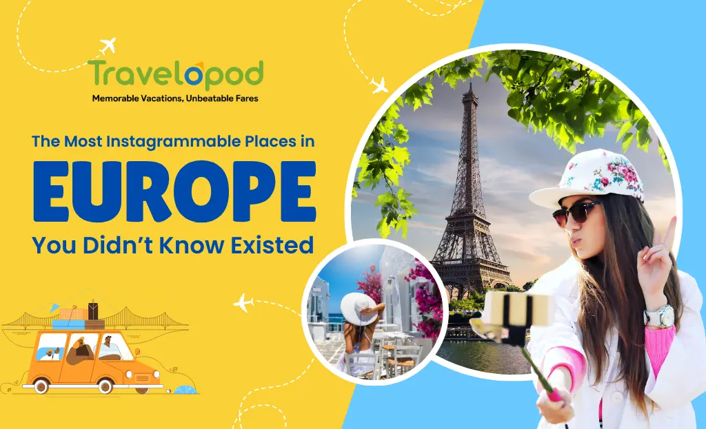 The Most Instagrammable Places in Europe You Didn’t Know Existed