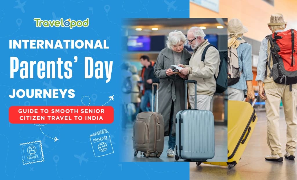 International Parents’ Day Journeys: Guide to Smooth Senior Citizen Travel to India