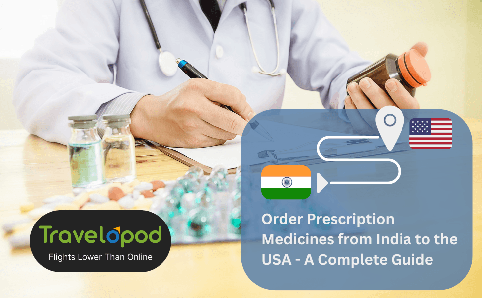 Order Prescription Medicine From India to the USA - A Complete Guide 