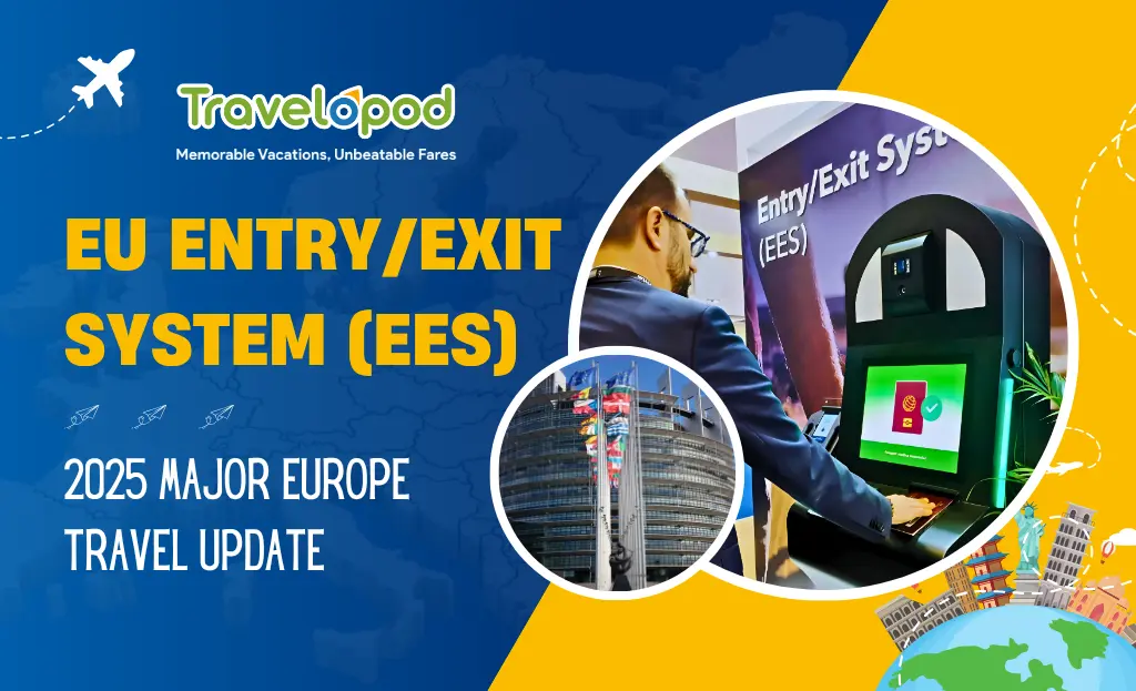 EU Entry/Exit System (EES): 2025 Major Europe Travel Update