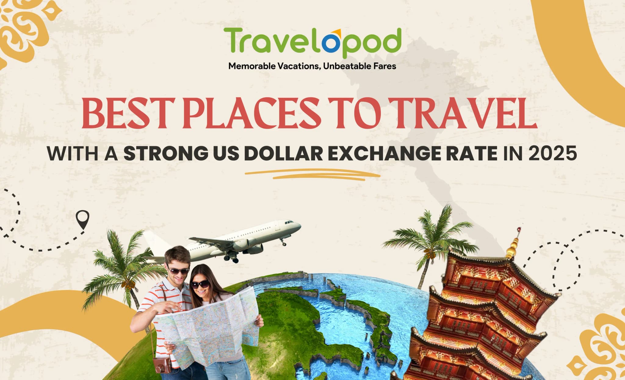 Best Places to Travel with a Strong US Dollar Exchange Rate in 2025