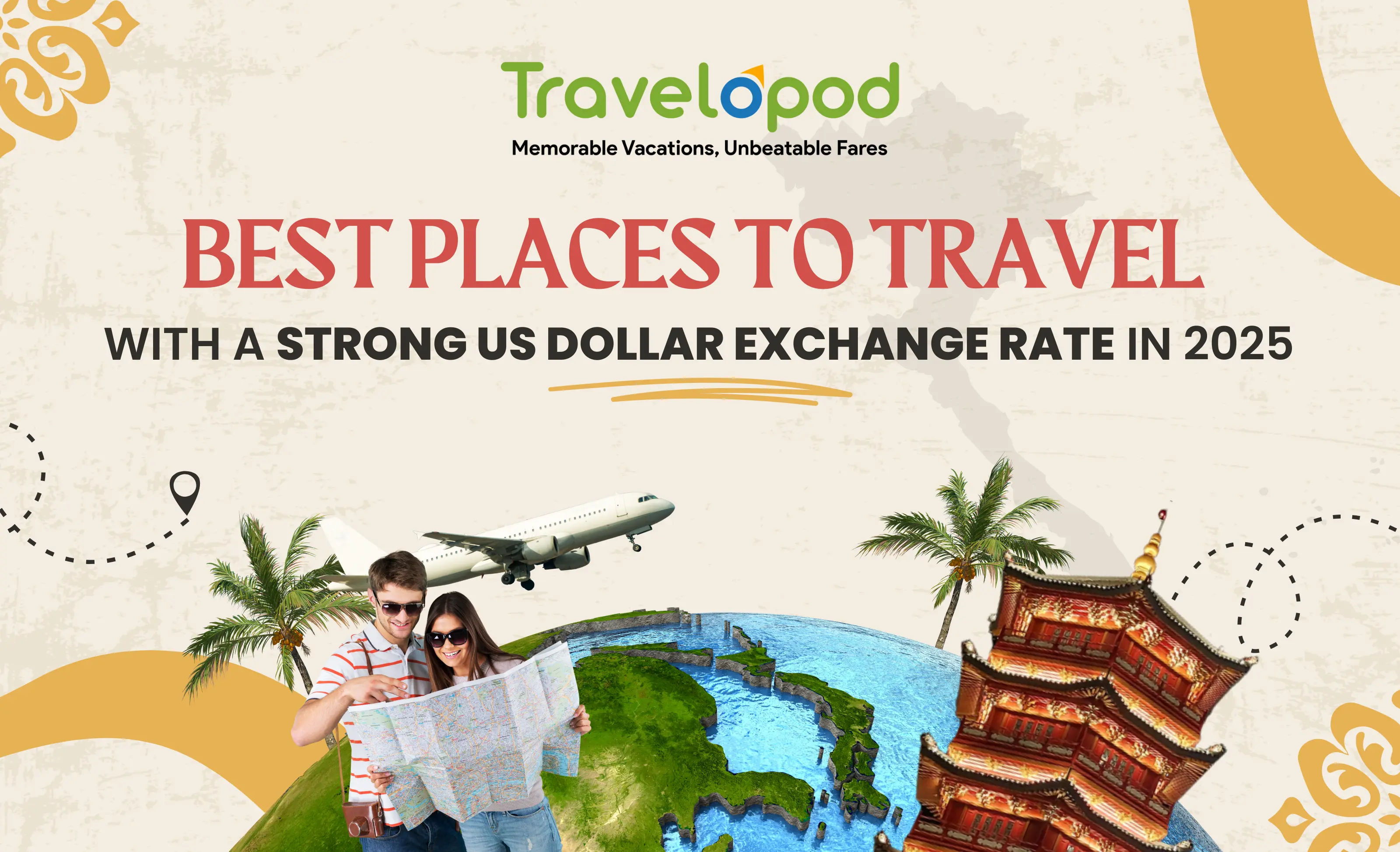 Best Places to Travel with a Strong US Dollar Exchange Rate in 2025