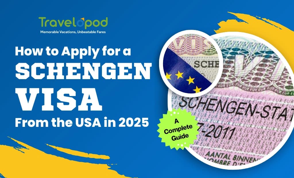 How to Apply for a Schengen Visa From the USA in 2025 - A Complete Guide