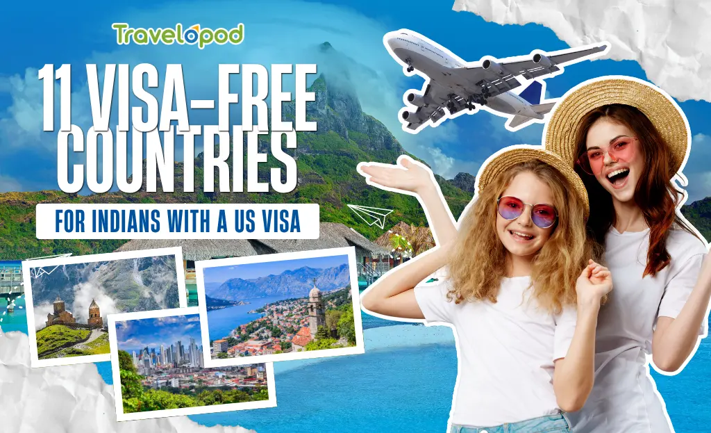 11 Visa-Free Countries for Indians with a US Visa
