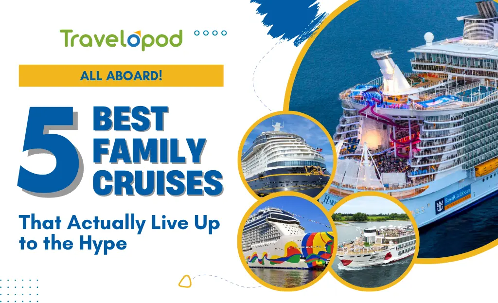 All Aboard! 5 Best Family Cruises That Actually Live Up to the Hype