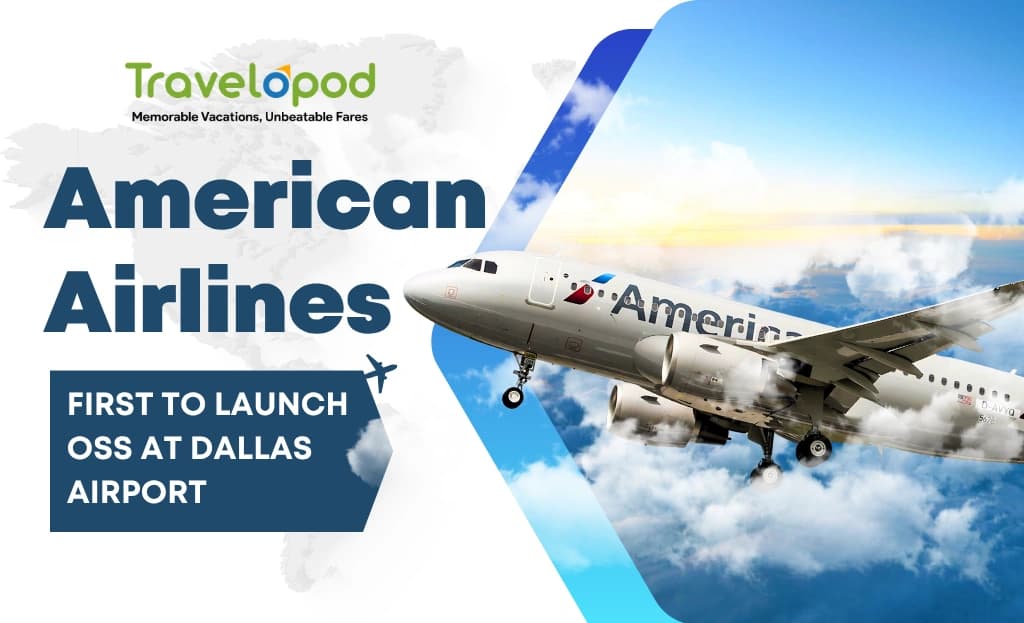 American Airlines: First to Launch OSS at Dallas Airport