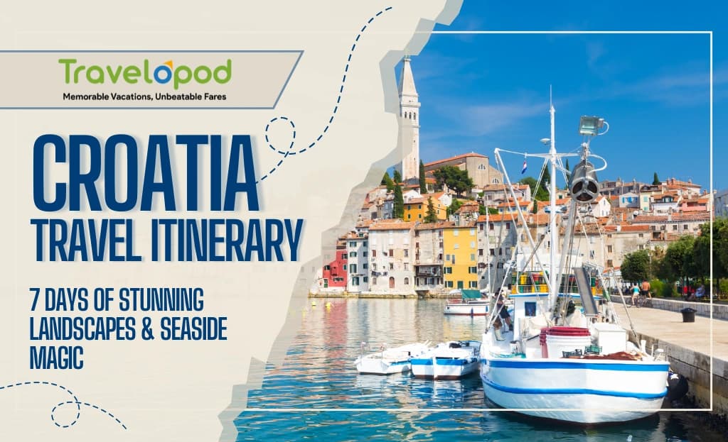 Croatia Travel Itinerary: 7 Days of Stunning Landscapes & Seaside Magic